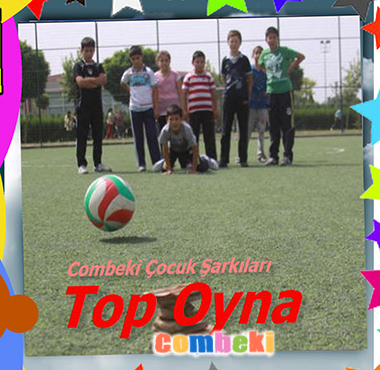 Top Oyna - Çocuk Şarkısı - Şarkı Sözleri - Dinle - İndir