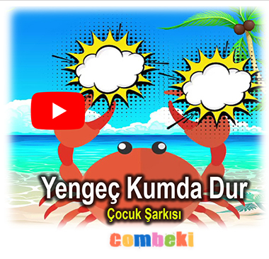 Yengeç Kumda Dur - Çocuk Şarkısı - Şarkı Sözleri