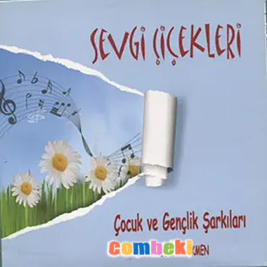 Sevgi Çiçekleri Çocuk Ve Gençlik Şarkıları - 2014 - Şarkı Sözleri - Dinle - İndir Sevgi Çiçekleri Çocuk Ve Gençlik Şarkıları - 2014 - Şarkı Sözleri - Dinle - İndir