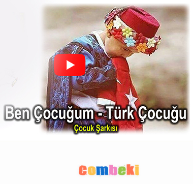 Ben Çocuğum (Türk Çocuğu) - Çocuk Şarkısı Ben Çocuğum (Türk Çocuğu) - Çocuk Şarkısı