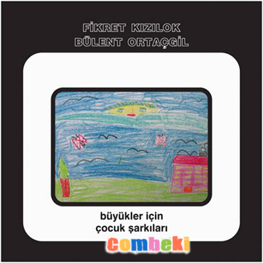 (Bülent Ortaçgil) - Büyükler İçin Çocuk Şarkıları - Şarkı Sözleri - Dinle - İndir (Bülent Ortaçgil) - Büyükler İçin Çocuk Şarkıları - Şarkı Sözleri - Dinle - İndir