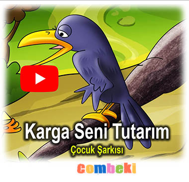 Karga Seni Tutarım Çocuk Şarkısı Karga Seni Tutarım Çocuk Şarkısı