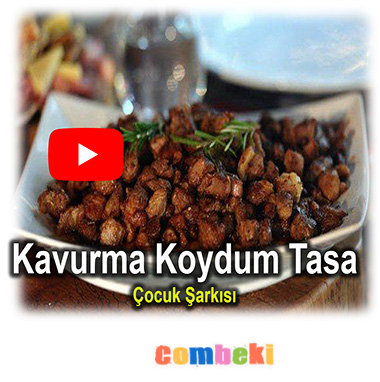 Kavurma Koydum Taşa Çocuk Şarkısı Kavurma Koydum Taşa Çocuk Şarkısı