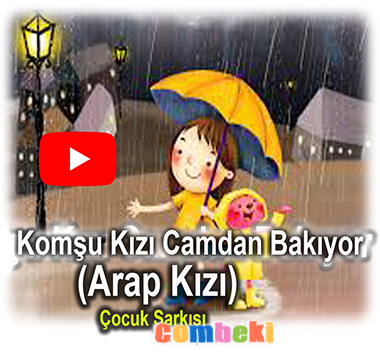 Komşu Kızı Camdan Bakıyor Arap Kızı Çocuk Şarkısı Komşu Kızı Camdan Bakıyor Arap Kızı Çocuk Şarkısı