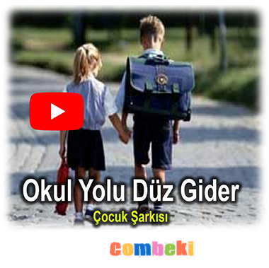 Okul Yolu Düz Gider Çocuk Şarkısı Okul Yolu Düz Gider Çocuk Şarkısı