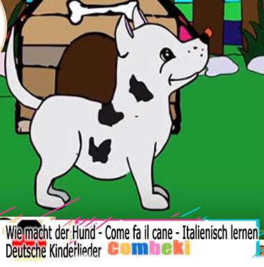 Wie macht der Hund - Come fa il cane - Italienisch lernen - Kinderlieder Wie macht der Hund - Come fa il cane - Italienisch lernen - Kinderlieder