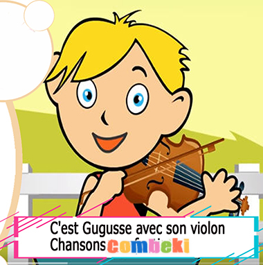 C est Gugusse avec son violon - Chansons enfantines C est Gugusse avec son violon - Chansons enfantines