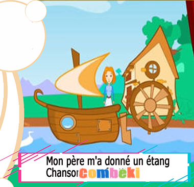 Mon pere m a donne un etang - Chansons enfantines Mon pere m a donne un etang - Chansons enfantines