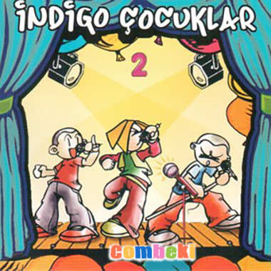 indigo Çocuklar - 2 - Albümü - Çocuk Şarkısı indigo Çocuklar - 2 - Albümü - Çocuk Şarkısı