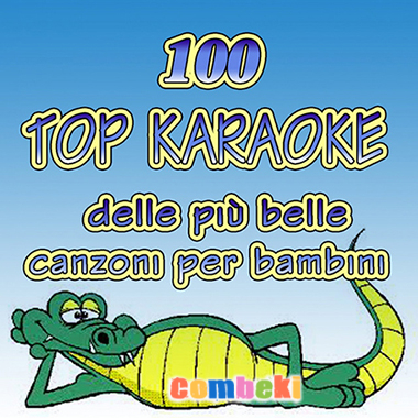 100 top karaoke - delle piu belle canzoni per bambini - Testi Canzoni - ascoltare - scaricare 100 top karaoke - delle piu belle canzoni per bambini - Testi Canzoni - ascoltare - scaricare