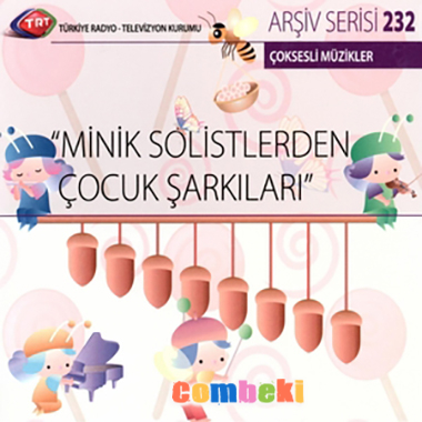 Minik Solistlerden Çocuk Şarkıları - Dinle - indir Minik Solistlerden Çocuk Şarkıları - Dinle - indir
